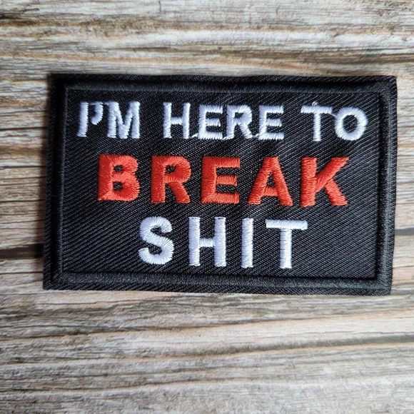 3/13$ I'm Here To Break Sht 90s Punk Rock Biker Morale Patch - Picture 1 of 2